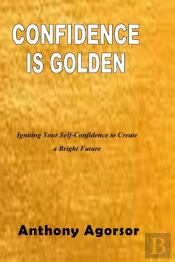 Confidence Is Golden: Igniting Your Conf