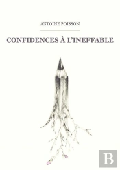 Confidences À L'Ineffable
