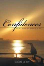 Confidences:  Art Of A Passion And Passi
