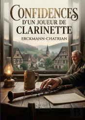 Confidences D Joueur De Clarinette - Un Recit Alsacien Du Xixe Siec