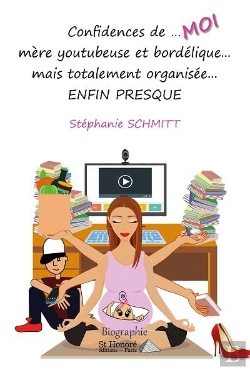 Bertrand.pt - Confidences De  Moi Mere Youtubeuse Et Bordelique... Mais Totalement Organisee...  Enfin Presque