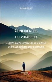 Confidences Du Voyageur : Douce Découverte De La Poésie Avec Un Poème Par Semaine