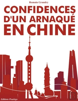 Bertrand.pt - Confidences D'Un Arnaqué En Chine