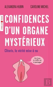 Confidences D'Un Organe Mystérieux