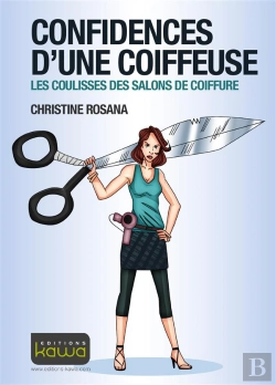 Bertrand.pt - Confidences D'Une Coiffeuse ; Les Coulisses Des Salons De Coiffure