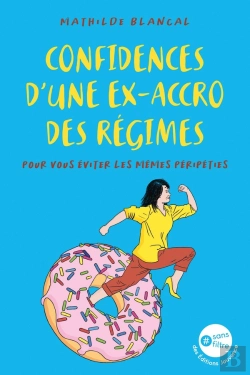 Bertrand.pt - Confidences D'Une Ex Accro Des Régimes : Pour Vous Éviter Les Mêmes Péripéties