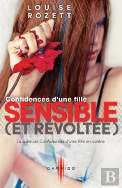 Confidences D'Une Fille Sensible (Et Révoltée !)