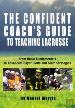 Bertrand.pt - Confident Coach'S Guide To Teaching Lacrosse