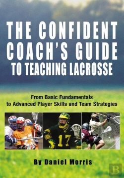Bertrand.pt - Confident Coach'S Guide To Teaching Lacrosse