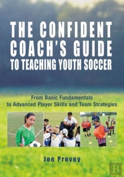 Bertrand.pt - Confident Coach'S Guide To Teaching Youth Soccer