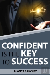 Confident Is The Key To Success