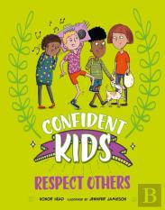 Confident Kids!: Respect Others