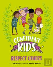 Confident Kids!: Respect Others