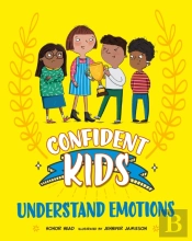 Confident Kids!: Understand Emotions