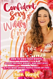Confident, Sexy And Widly Free