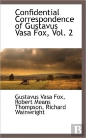 Confidential Correspondence Of Gustavus