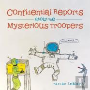 Confidential Reports About The Mysterious Troopers