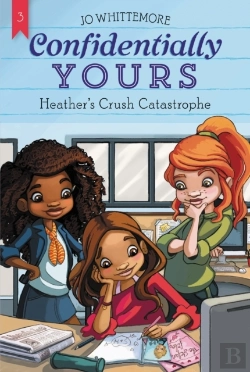 Bertrand.pt - Confidentially Yours #3: Heather'S Crush Catastrophe