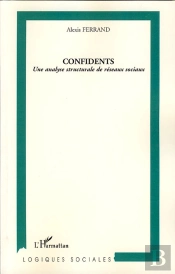 Confidents ; Une Analyse Structurale De Réseaux Sociaux