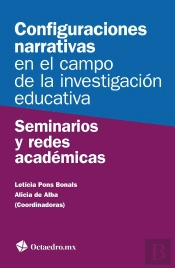 Configuraciones Narrativas En El Campo De La Investigaciùn Educativa