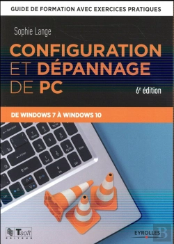 Bertrand.pt - Configuration Et Dépannage De Pc ; De Windows 7 À Windows 10 (6e Édition)