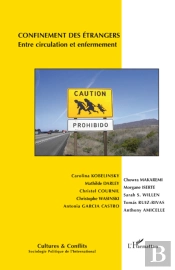 Confinement Des Étrangers ; Entre Circulation Et Enfermement