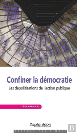 Bertrand.pt - Confiner La Démocratie : Les Dépolitisations De L'Action Publique