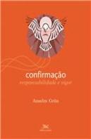 Confirmação - Responsabilidade e Vigor