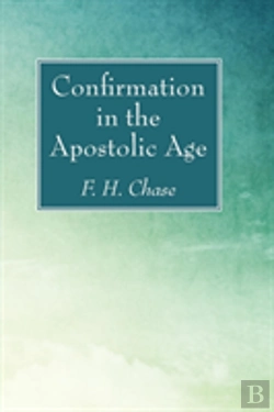 Bertrand.pt - Confirmation In The Apostolic Age