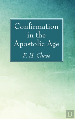 Bertrand.pt - Confirmation In The Apostolic Age