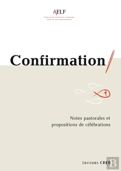 Bertrand.pt - Confirmation - Notes Pastorales Et Propositions De Célébrations