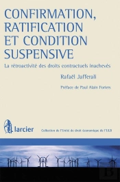 Confirmation, Ratification Et Condition Suspensive La Retroactivite Des Droits Contractuels Inacheve
