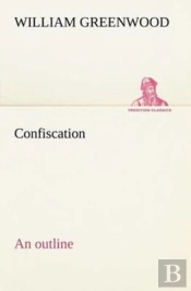 Confiscation; An Outline