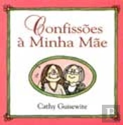 Confissões à Minha Mãe