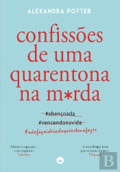Confissões De Uma Quarentona Na M*Rda