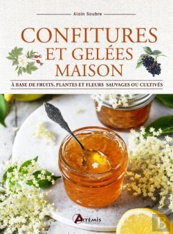 Bertrand.pt - Confitures Et Gelées Maison : À Base De Fruits, Plantes Et Fleurs Sauvages Ou Cultivés