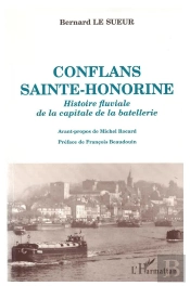 Conflans Sainte-Honorine ; Histoire Fluviale De La Capitale De La Batellerie