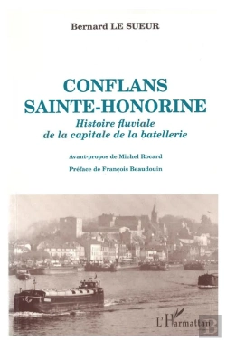 Bertrand.pt - Conflans Sainte-Honorine ; Histoire Fluviale De La Capitale De La Batellerie