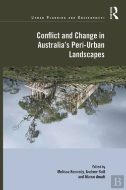 Bertrand.pt - Conflict And Change In Australia'S Peri-Urban Landscapes