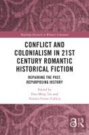 Conflict And Colonialism In 21st Century Romantic Historical Fiction
