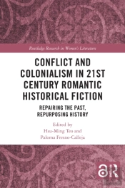 Conflict And Colonialism In 21st Century Romantic Historical Fiction