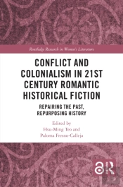 Conflict And Colonialism In 21st Century Romantic Historical Fiction