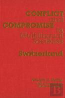 Conflict And Compromise In Multilingual Societies: Switzerland