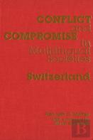 Conflict And Compromise In Multilingual Societies: Switzerland