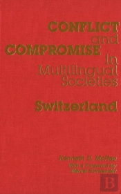 Conflict And Compromise In Multilingual Societies: Switzerland