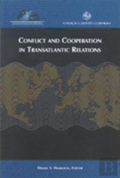 Conflict And Cooperation In Transatlantic Relations