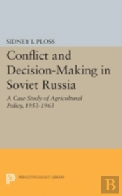 Conflict And Decision-Making In Soviet Russia