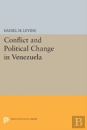 Conflict And Political Change In Venezuela