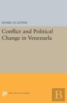 Conflict And Political Change In Venezuela
