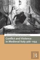Conflict And Violence In Medieval Italy 568-1154